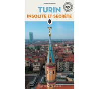 Turin insolite et secrète - Fabrizio Andrea