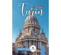 Turin Travel Guide 2026: An Immersive Journey Through Royal Heritage, Culinary Beauty & Everyday Life in Italy’s Most Refined City