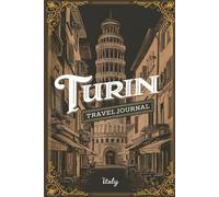 Turin Travel Journal: Lined Notebook Diary. Capturing Moments from Around the Globe