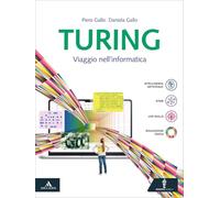 Turing. Viaggio nell'informatica. Per le Scuole superiori. Con e-book. Con espansione online