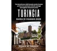 Turingia Guida di viaggio 2026: Uno stato pittoresco nella Germania centrale, rinomato per il suo ricco patrimonio culturale, i paesaggi lussureggianti e l'importanza storica