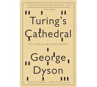 Turing's Cathedral: The Origins of the Digital Universe