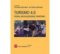 Turismo 4.0. Storia, digitalizzazione, territorio