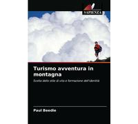 Turismo avventura in montagna - Beedie Paul Beedie - Sapienza, 2021