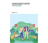 Turismo, comunità, territori. Frontiere di sostenibilità