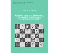 Turismo, crescita economica e sviluppo territoriale. Una prospettiva geogr...