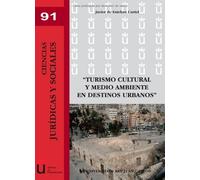 Turismo Cultural Y Medio Ambiente En Destinos Urbanos by Javier de Esteban Curiel (2009-05-26)