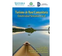 Turismo de Base Comunitaria: Emotividad Sensorial Local
