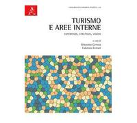 Turismo e aree interne. Esperienze, strategie, visioni