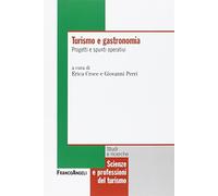 Turismo e gastronomia. Progetti e spunti operativi