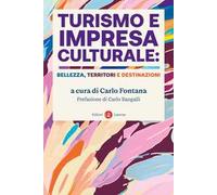 Turismo e impresa culturale: bellezza, territori e destinazioni