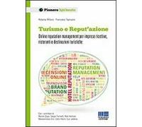 Turismo e reput'azione. Online reputation management per imprese ricettive, ristoranti e destinazioni turistiche