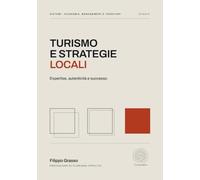 Turismo e strategie locali: Expertise, autenticità e successo