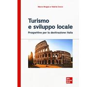 Turismo e sviluppo locale.Prospettive per la destinazione Italia