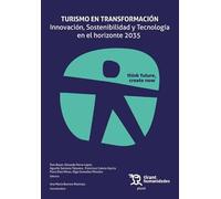 Turismo en transformación. Innovación, Sostenibilidad y Tecnología en el horizonte 2035