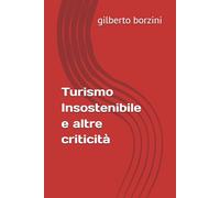 Turismo Insostenibile e altre criticità