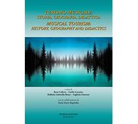 Turismo musicale: storia, geografia didattica-Musical tourism: history, geography and didactis. Ediz. bilingue