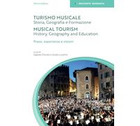 Turismo musicale. Storia, geografia e formazione. Prassi, esperienze e visioni. Ediz. italiana e inglese (Vol. 2)