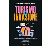 TURISMO O INVASIONE - FIORENTINO PIETRO - LUISS UNIVERSITY PRESS