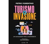 Turismo o invasione. Un management per la sostenibilità