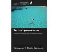 Turismo posmoderno: Dilemas y perspectivas para una gestión sostenible