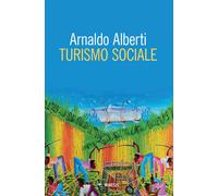 Turismo sociale - Alberti Arnaldo