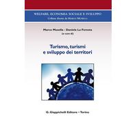 Turismo, turismi e sviluppo dei territori - 2018 - Giappichelli