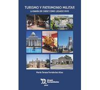 Turismo y patrimonio militar. La Bahía de Cádiz como legado vivo
