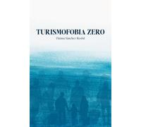 Turismofobia Zero: 4 Herramientas para combatir el rechazo al turismo