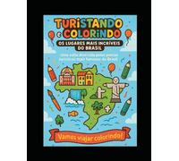 Turistando e colorindo os lugares mais incríveis do Brasil: Uma volta divertida pelos pontos turísticos mais famosos do Brasil