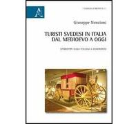 Turisti svedesi in Italia dal medioevo a oggi. Stereotipi sugli italiani a confronto