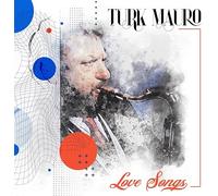 Turk Mauro - Love Songs