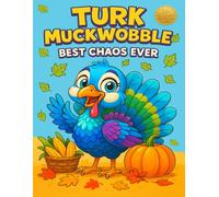 Turk MuckWobble Best Chaos Ever: Coloring Book for Adults and Kids (Large Print For More Coloring Fun)