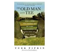 Turk Pipkin The Old Man and the Tee (Tascabile)