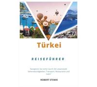 TURKEI REISEFÜHRER 2026: Navigieren Sie mit Zuversicht durch die Löwenstadt: Attraktionen, Transport, Restaurants und mehr