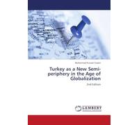 Turkey as a New Semi-periphery in the Age of Globalization: 2nd Edition