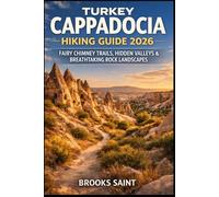 TURKEY CAPPADOCIA HIKING GUIDE 2026: FAIRY CHIMNEY TRAILS, HIDDEN VALLEYS & BREATHTAKING ROCK LANDSCAPES