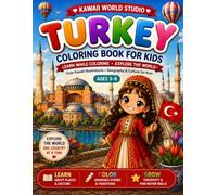 Turkey Coloring Book for Kids: Learn While Coloring: Explore the World One Country at a Time • Cute Kawaii Turkish Illustrations • Learn Geography, ... Food • Educational Coloring Book for Ages 3-8