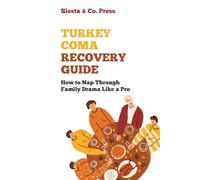 Turkey Coma Recovery Guide- How to Nap Through Family Drama Like a Pro: Blank Journal with Fake Book Cover - Funny Thanksgiving Gag Gift, Holiday Humor Notebook for Adults