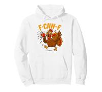 Turkey F-Caw-F Fcawf Funny Thanksgiving Adult Humor Felpa con Cappuccio