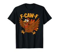 Turkey F-Caw-F Fcawf Funny Thanksgiving Adult Humor Maglietta