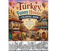 Turkey Funny Houses Coloring Book: Adorable Homes, Scenic Streets, and Creative Architecture Designs