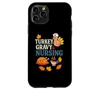 Turkey Gravy and Nursing Funny Thanksgiving Autumn Vibes Custodia per iPhone 11 Pro