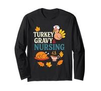 Turkey Gravy And Nursing Funny Thanksgiving Autumn Vibes Maglia a Manica