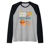 Turkey Gravy And Nursing Funny Thanksgiving Autumn Vibes Maglia con Maniche Raglan