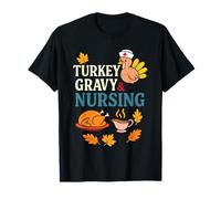 Turkey Gravy And Nursing Funny Thanksgiving Autumn Vibes Maglietta