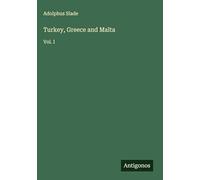 Turkey, Greece and Malta: Vol. I