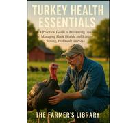 Turkey Health Essentials: A Comprehensive Guide for Farmers