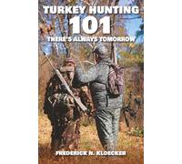 Turkey Hunting 101: There's Always Tomorrow