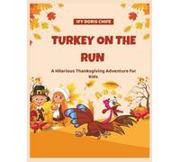 TURKEY ON THE RUN: A Hilarious Thanksgiving Adventure for Kids